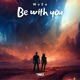 Be With You EP