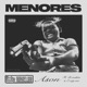 Menores feat B rrakito E nig ma p Cesar H Single