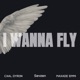 I WANNA FLY Single