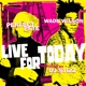 Live For Today feat Wade Wilson Single