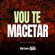 Vou Te Macetar Single