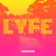 Lyfe Single
