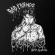 BAD FRIENDS