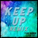 Keep Up feat Steven Zipay Remix Single