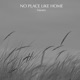No Place Like Home Single