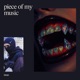 piece of my music