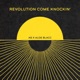 Revolution Come Knockin Single