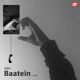 Baatein Single
