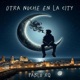 OTRA NOCHE EN LA CITY Single