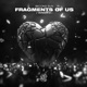 Fragments of Us Version B Single