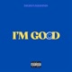 I m Good feat Claud DaksRaps Single