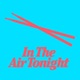 In The Air Tonight Single