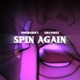 spin again feat QBAANDZZ Single