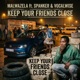 Keep your friends close feat Spanker Vocalwise Single