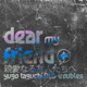 Dear My Friend Single