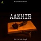 Aakhir Single