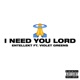 I Need You Lord feat Violet Greens Single