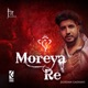 Moreya Re Single