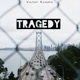 Tragedy Single