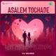 Asalem Tochade Sleep Lofi Single