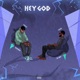 Hey God feat Jaypopah Single