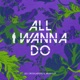 All I Wanna Do Single
