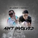 Ain t Involved feat 1taketeezy Single