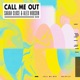 Call Me Out feat Sarah Close Single