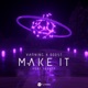 Make It feat ISZAPP Single