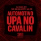 Automotivo Upa No Cavalin Single