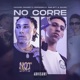 No Corre feat BTT Ohvrv Single