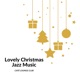 Lovely Christmas Jazz Music