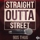 Straight Outta Street