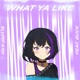What Ya Like feat Buck Single