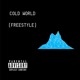 Cold World Freestyle Single