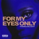 For My Eyes Only Single