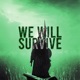 WE WILL SURVIVE HARDSTYLE feat ALEXYZZ Single