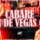 Cabaré de Vegas feat Mc Gordinho do Catarina MC Pânico Single
