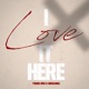 I love it here feat Misganna Single