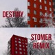 Destiny Stomer Remix Single