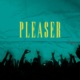 Pleaser Single