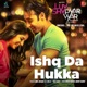 Ishq Da Hukka feat Gp Ji From Luv Shv Pyar Vyar Single