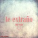 Te Extraño Single