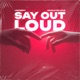 Say Out Loud Single