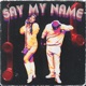 Say My Name feat Mellow Thing Frosty Single