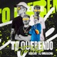 To Querendo Te Ver feat Boschin Single