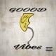 Goood Vibes Single
