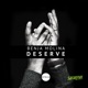 Deserve Single