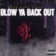Blow Ya Back Out feat RTG Single