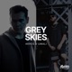 Greyskies Single